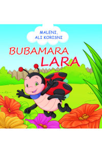 Maleni, ali korisni - Bubamara Lara (Slikovnica) - naslovnica