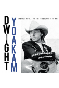 Dwight Yoakam - And Then I Wrote... The First Three Albums Of The '90s (RSD Black Friday 2025 edition) CD - omot