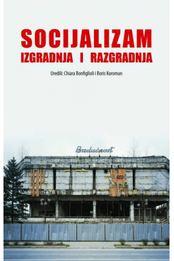 Socijalizam: izgradnja i razgradnja - naslovnica