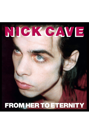 Nick Cave and the Bad Seeds - From Her to Eternity CD - omot