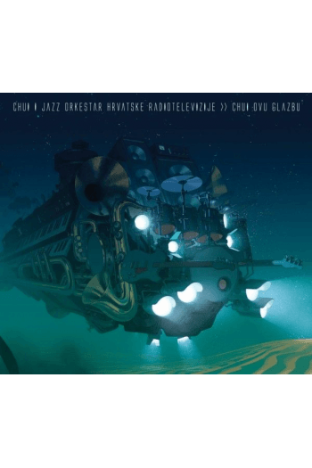 CHUI I JAZZ ORKESTRA HRT - CHUI OVU GLAZBU CD - omot