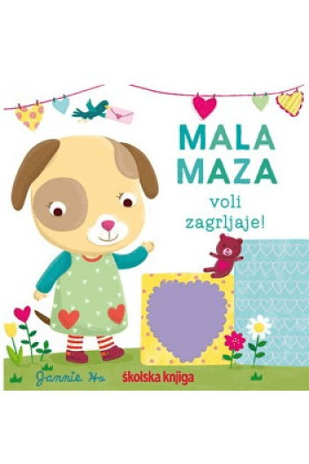 Mala Maza voli zagrljaje! (Slikovnica) - naslovnica