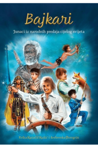 Bajkari- junaci iz narodnih predaja cijelog svijeta - naslovnica
