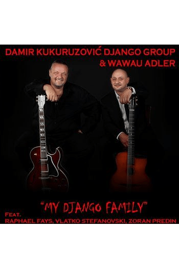 Damir Kukuruzović Django Group , Wawau Adler - My Django family CD - omot