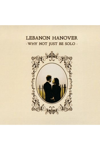 Lebanon Hanover - Why Not Just Be Solo LP - omot