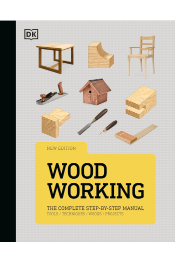 Woodworking: The Complete Step-by-Step Manual - naslovnica