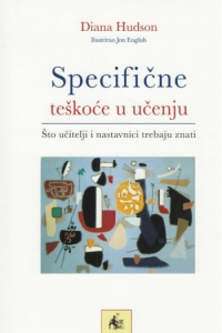 Specifične Teškoće U Učenju: Što Učitelji I Nastavnici Trebaju Znati - naslovnica
