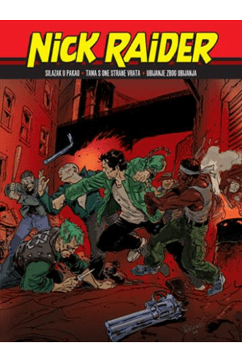 Nick Raider 17: Silazak u pakao/ Tama s one strane vrata/ Ubijanje zbog ubijanja (Strip) - naslovnica