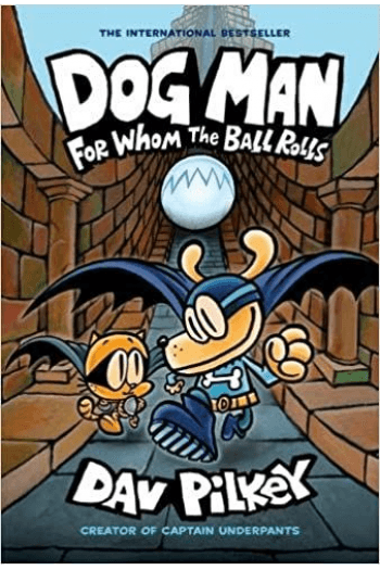 Dog Man: For Whom The Ball Rolls (Dog Man #07) (Strip) - naslovnica