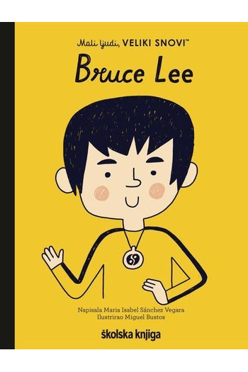 Mali ljudi, veliki snovi: Bruce Lee (Slikovnica) - naslovnica