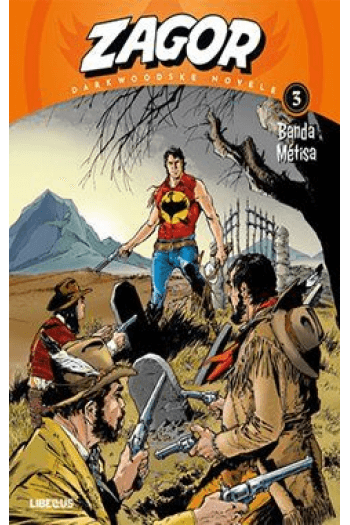 Zagor Darkwoodske novele 03:Banda Metisa (Strip) - naslovnica