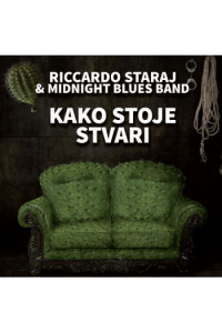 Staraj, Riccardo & Midnight Blues Band - Kako stoje stvari CD - omot