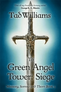 To Green Angel Tower: Siege (Memory, Sorrow and Thorn #03) - naslovnica