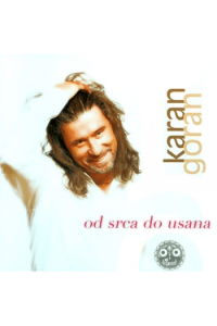 Karan, Goran - Od srca do usana CD - omot