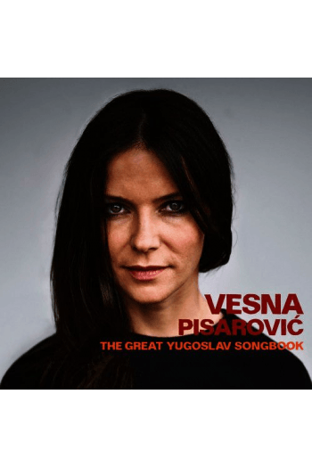 Vesna Pisarović - Naša Velika Pjesmarica / The Great Yugoslav Songbook CD - omot