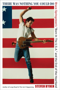 There Was Nothing You Could Do: Bruce Springsteens “Born In The U.S.A.” and the End of the Heartland - naslovnica