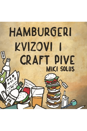 Miki Solus - Hamburgeri, Kvizovi i craft pive CD - omot