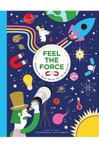 Feel the Force Revealing the Physics Secrets that Rule the Universe - naslovnica