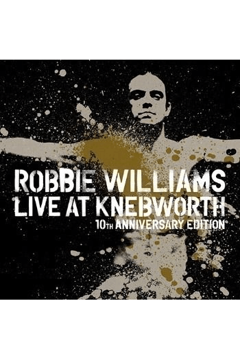 ROBBIE WILLIAMS - LIVE AT KNEBWORTH (10TH AN CD - omot