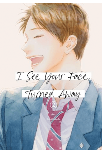I See Your Face, Turned Away, Volume 2 (Manga) - naslovnica