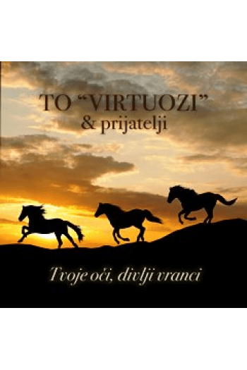 TO Virtuozi i prijatelji - Tvoje oči, divlji vranci CD - omot