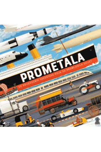 Prometala: 50 Prijevoznih Sredstava Koja Su Promijenila Svijet - naslovnica