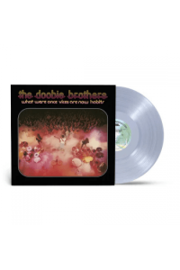 Doobie Brothers - What Were Once Vices Are Now Habits (Clear Vinyl edition) LP - omot