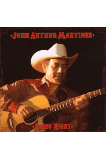 John Arthur Martinez - Rodeo Night CD - omot