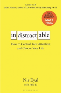 Indistractable: How to Control Your Attention and Choose Your Life - naslovnica