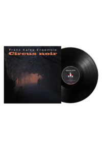 Franz Kafka Ensemble - Circus Noir LP - omot