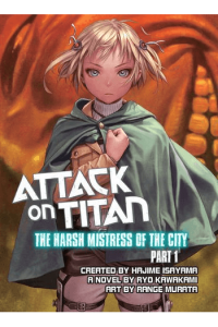 Attack On Titan: The Harsh Mistress Of The City, Vol. 01 [novel] (Manga) - naslovnica