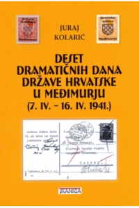 Deset dramatičnih dana Države Hrvatske u Međimurju (7. IV - 16. IV. 1941.) - naslovnica