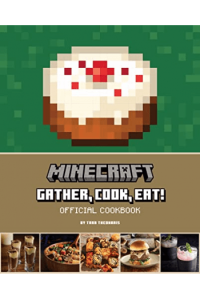 Minecraft: Gather, Cook, Eat! An Official Cookbook (Kuharica) - naslovnica