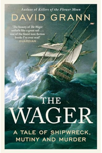 The Wager: A Tale of Shipwreck, Mutiny and Murder - naslovnica