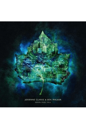 Josienne Clarke and Ben Walker - Seedlings all CD - omot