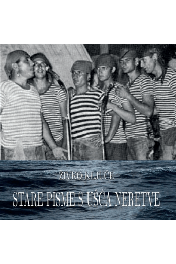 Živko Ključe - Stare pisme s ušće Neretve CD - omot