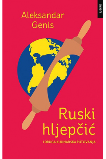 Ruski hljepčić i druga kulinarska putovanja - naslovnica