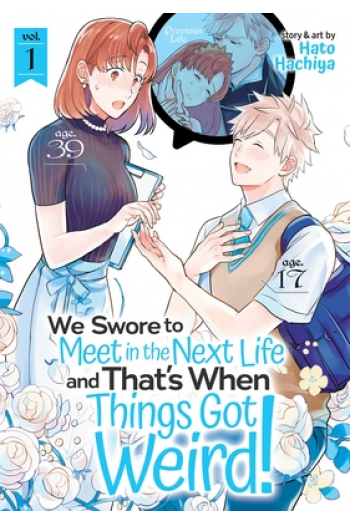 We Swore to Meet in the Next Life and Thats When Things Got Weird! Vol. 1 (Manga) - naslovnica