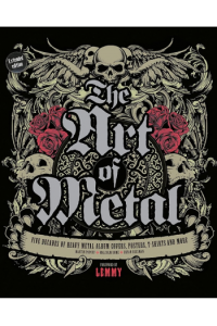 The Art of Metal: Five Decades of Heavy Metal Album Covers, Posters, T-shirts, and More