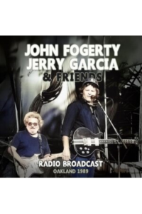John Fogerty - Jerry Garcia & Friends radio Broadcast Oakland 1989 CD - omot
