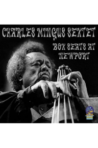 Charles Mingus Sextet - Box Seats at Newport CD - omot