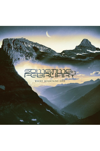 Sometime In February - Where Mountains Hide CD - omot