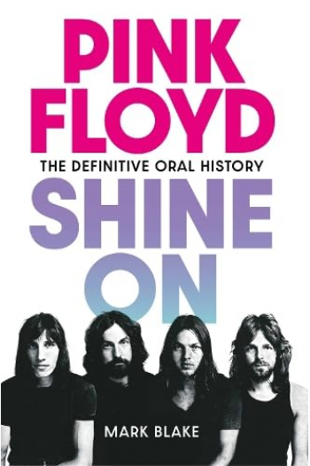 Pink Floyd Shine On: The Definitive Oral History - naslovnica