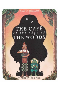 The Cafe at the Edge of the Woods (Slikovnica) - naslovnica