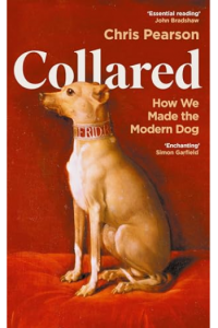 Collared: How We Made the Modern Dog - naslovnica