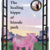 The Healing Hippo of Hinode Park - naslovnica