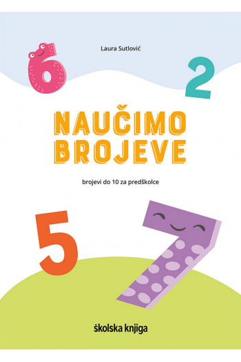 NAUČIMO BROJEVE: brojevi od 1 do 10 za predškolce - naslovnica
