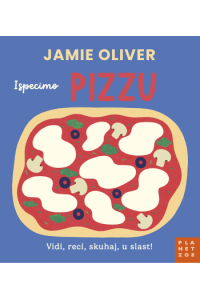 Jamie Oliver: Ispecimo pizzu (Slikovnica) - naslovnica