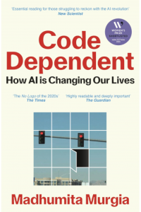 Code Dependent: Living in the Shadow of Ai - naslovnica
