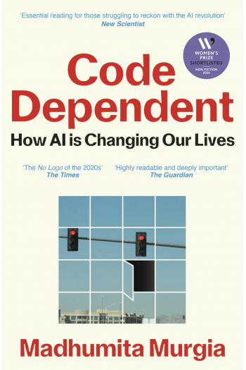Code Dependent: Living in the Shadow of Ai - naslovnica
